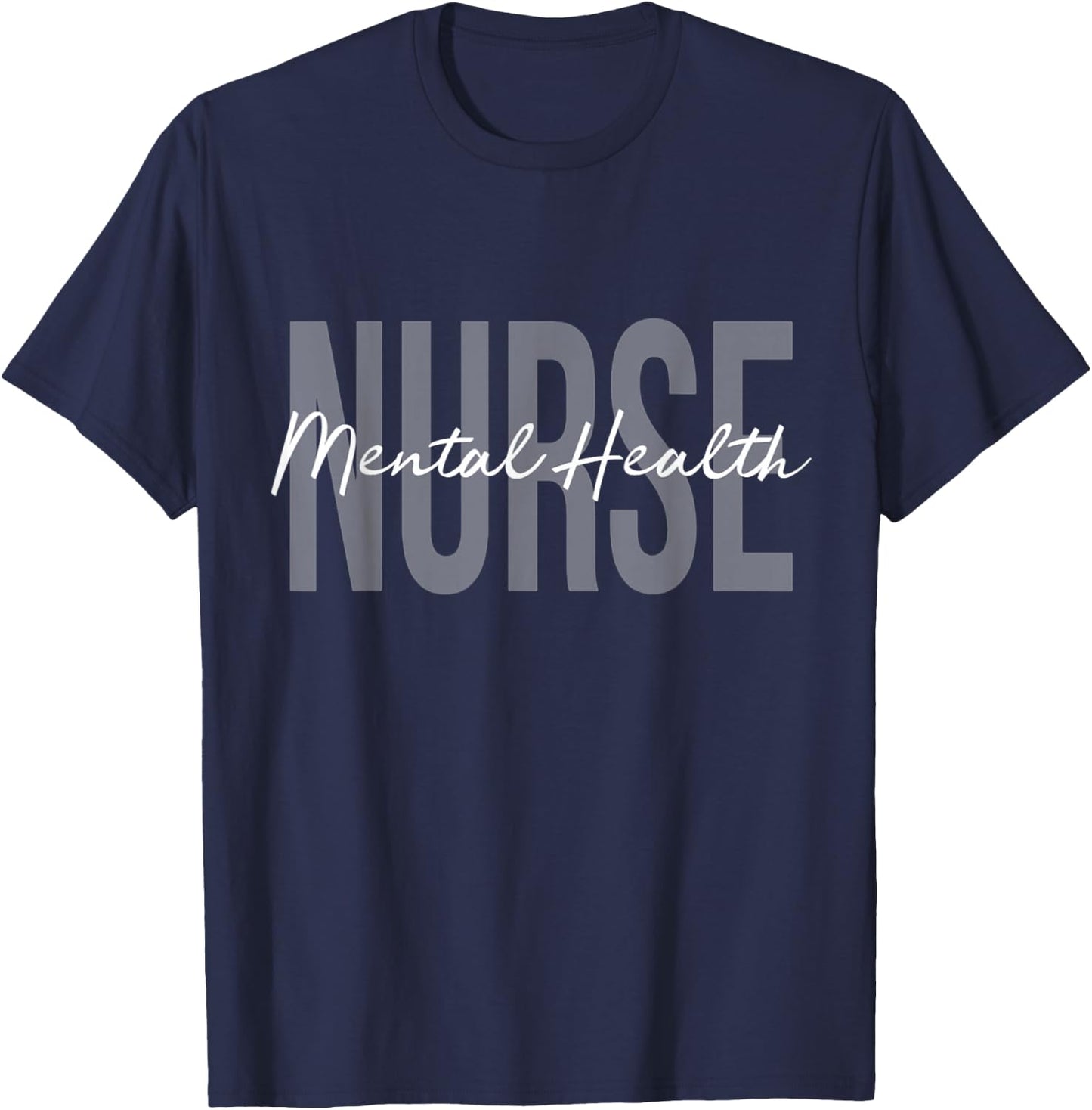 Mental Health Nurse Psych Nurse Psychiatric Nurse RN T-Shirt - T-Shirt | Navy