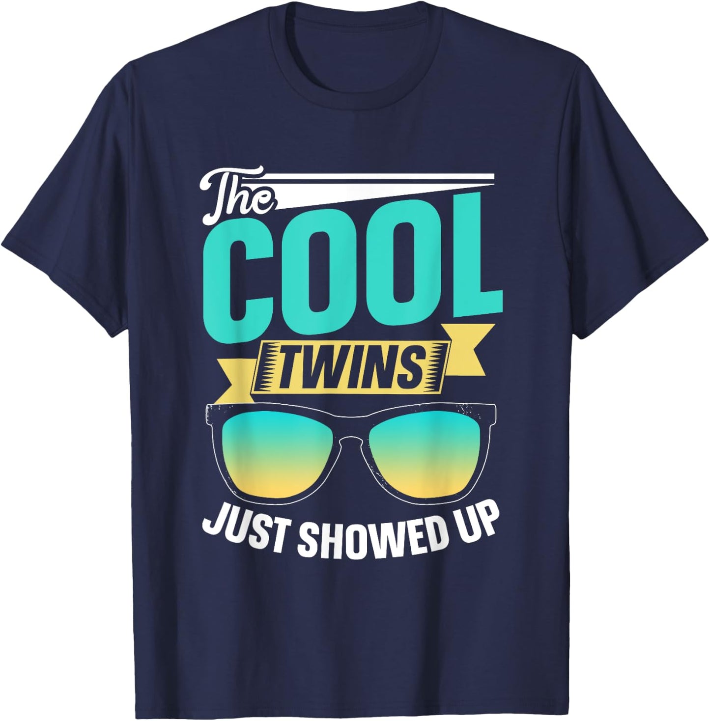 The Cool Twins Just Showed Up Boys Twin Humor Girls T-Shirt - T-Shirt | Navy