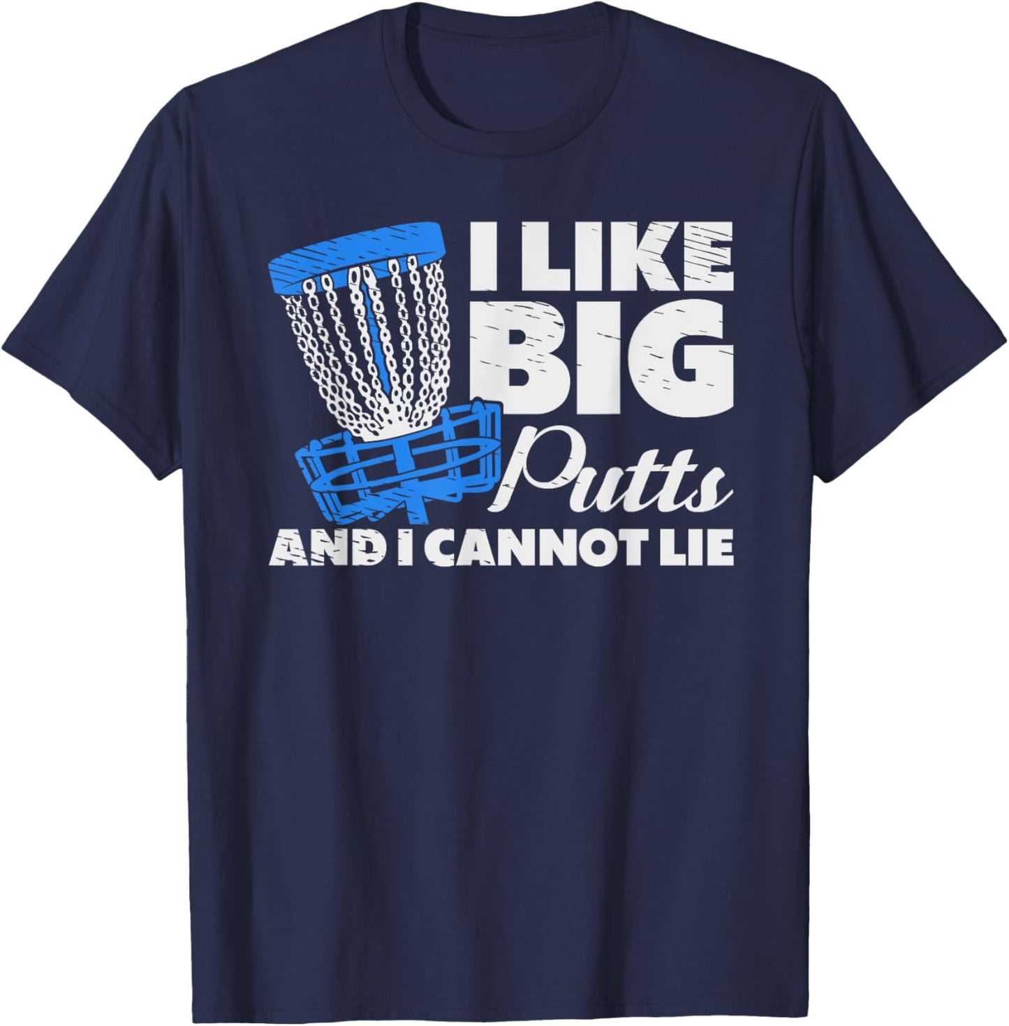 I Like Big Putts Golf Golfer Frisbee Golf Frolf Disk Golf T-Shirt - T-Shirt | Navy