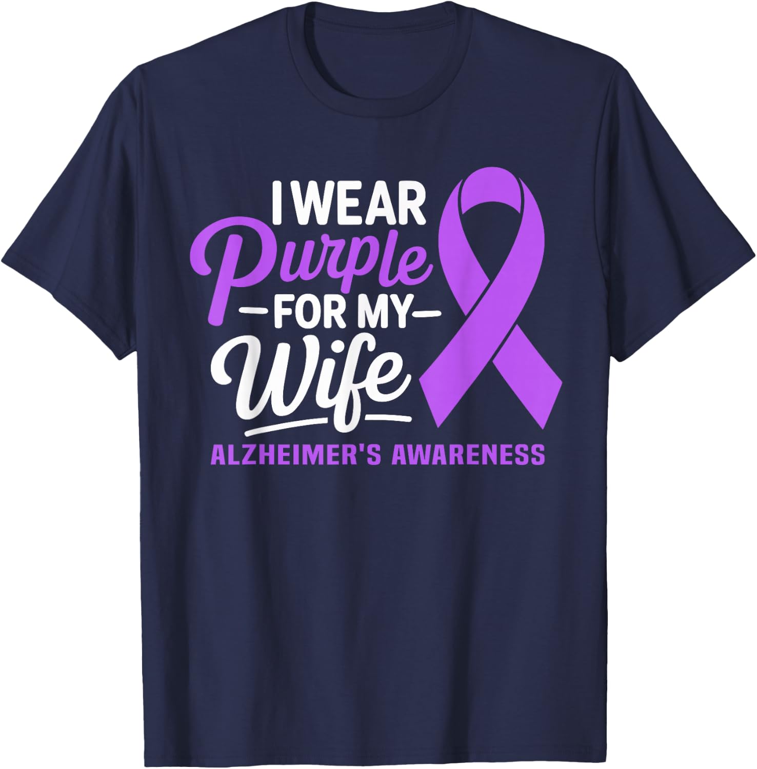 I Wear Purple For My Wife Dementia Alzheimer's Awareness T-Shirt - T-Shirt | Navy