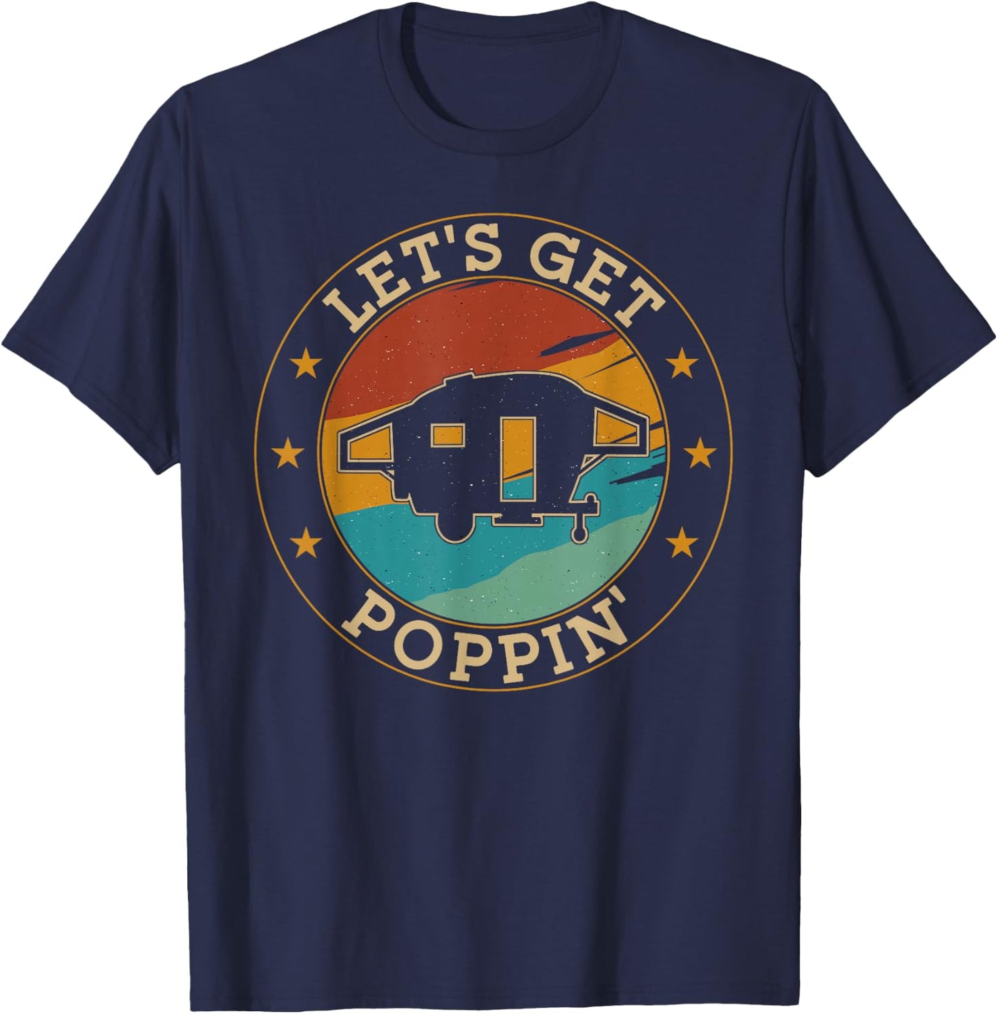 Camping Pop Up Camper Retro Vintage Let's Get Poppin' T-Shirt - T-Shirt | Navy