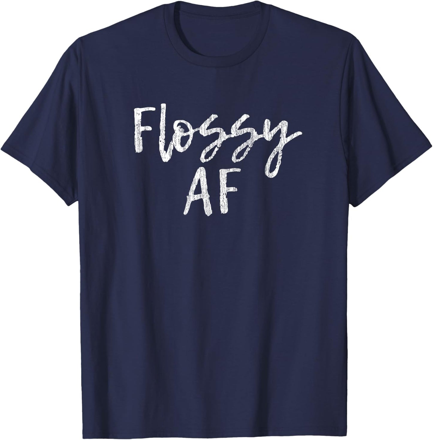 Flossy AF Funny Dentist T-Shirt - T-Shirt | Navy