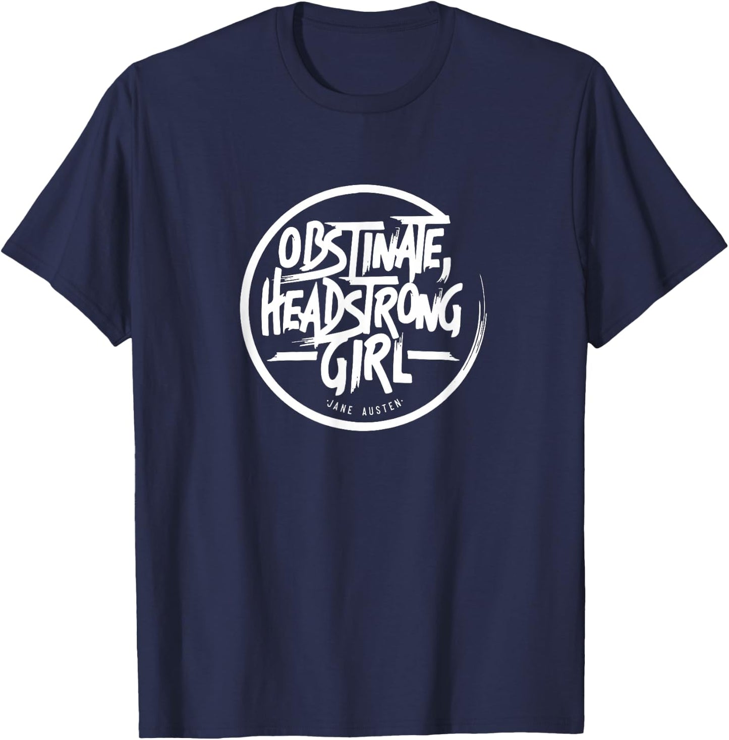 Obstinate, Headstrong Girl, Jane Austen, Pride and Prejudice T-Shirt - T-Shirt | Navy
