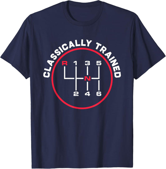 Classically Trained 6 Speed Manual Transmission Funny T-Shirt - T-Shirt | Navy