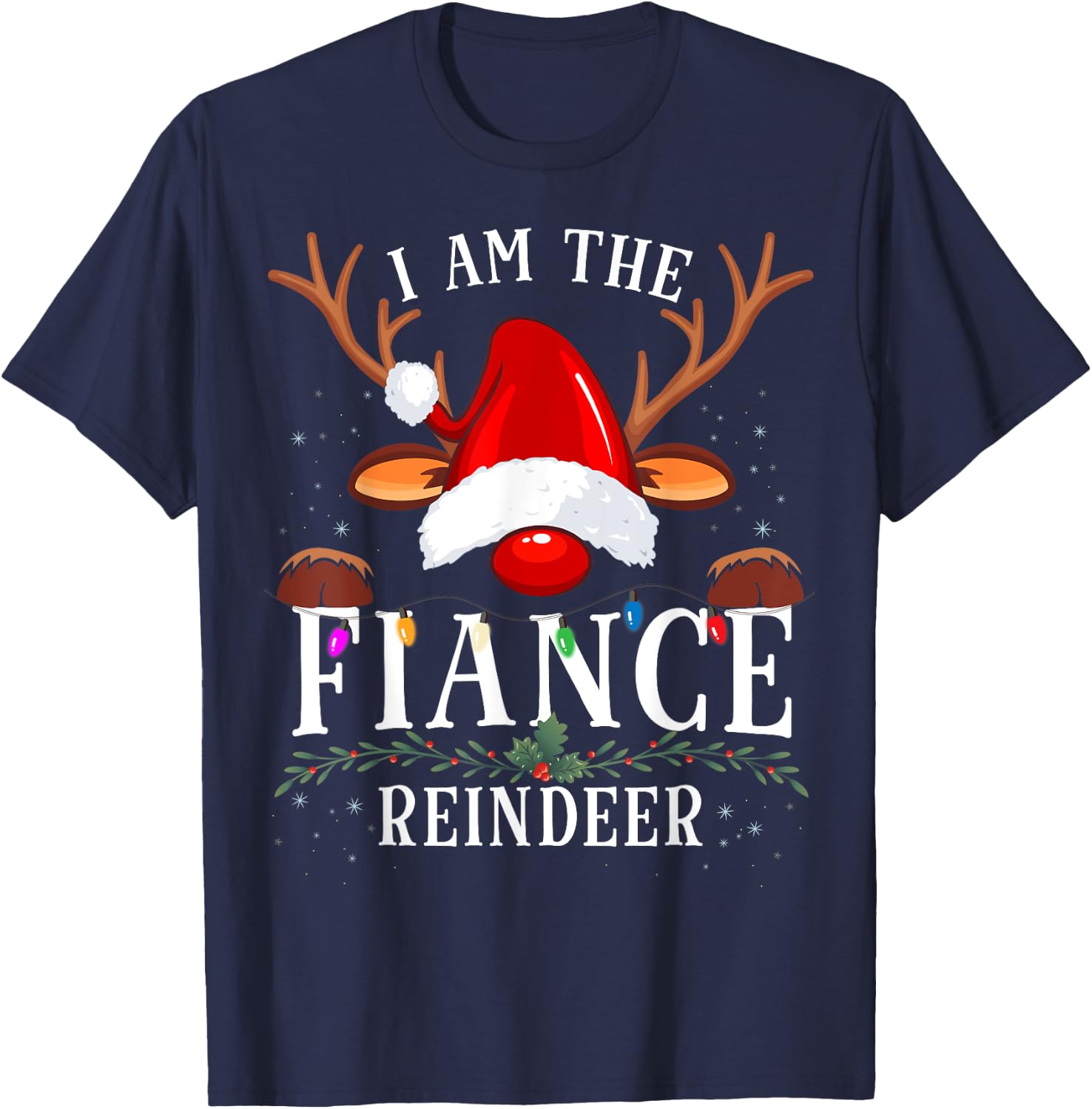 I Am The Fiance Reindeer Christmas Family T-Shirt - T-Shirt | Navy
