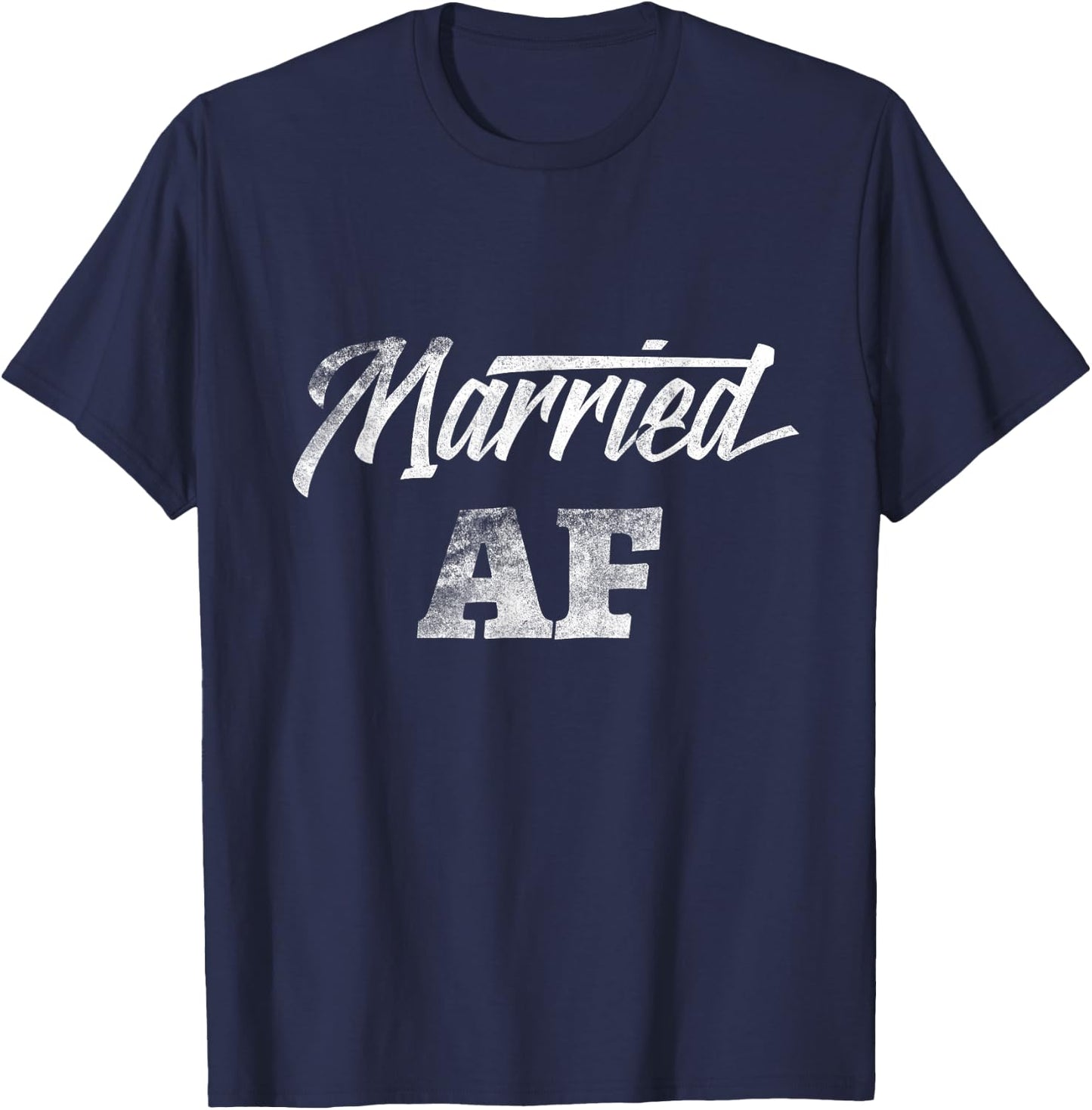Just Married AF Wedding Bride Groom Funny Cute T shirt T-Shirt - T-Shirt | Navy