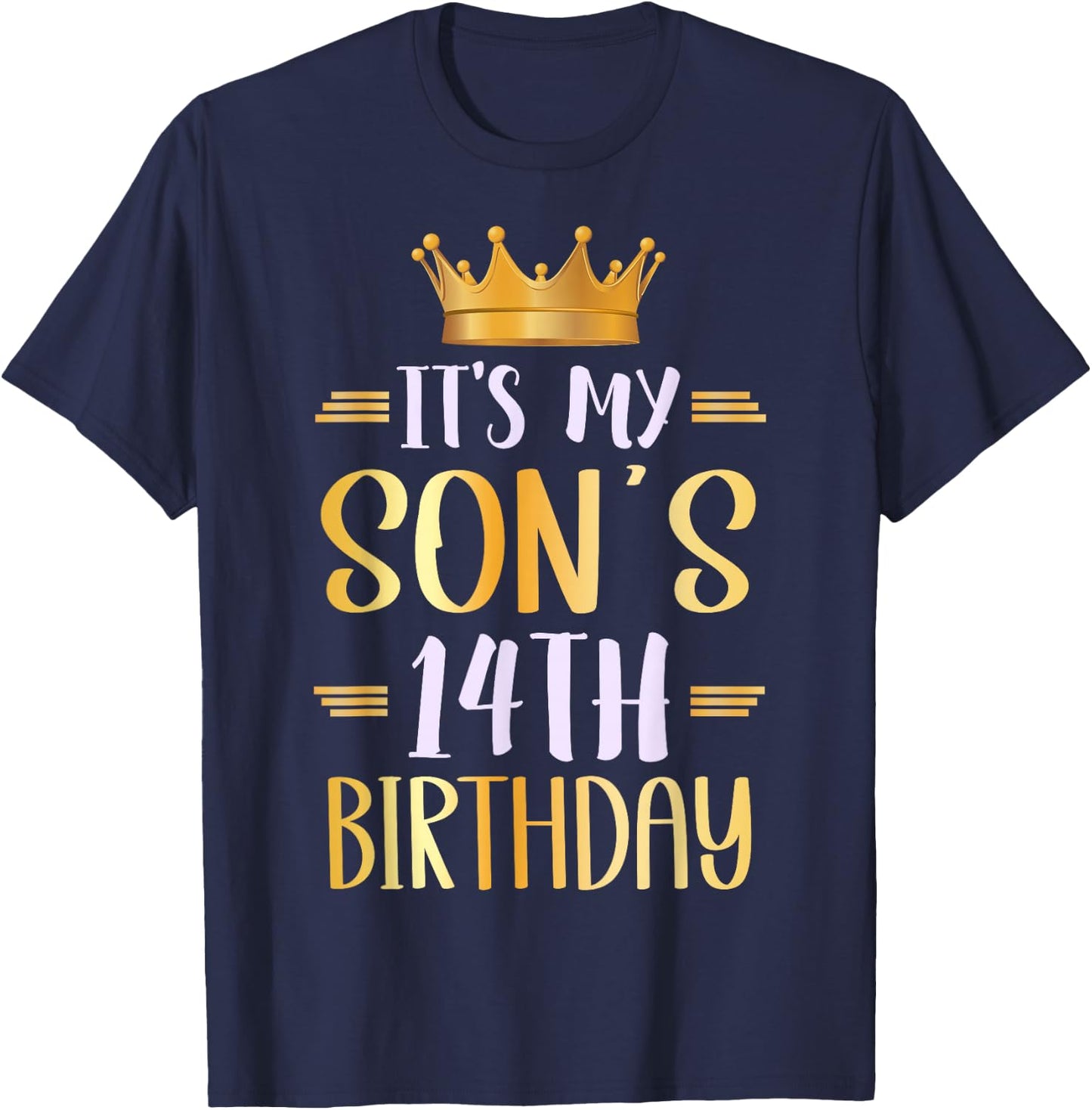 It's My Son's 14th Birthday Happy 14 Years Old T-Shirt - T-Shirt | Navy
