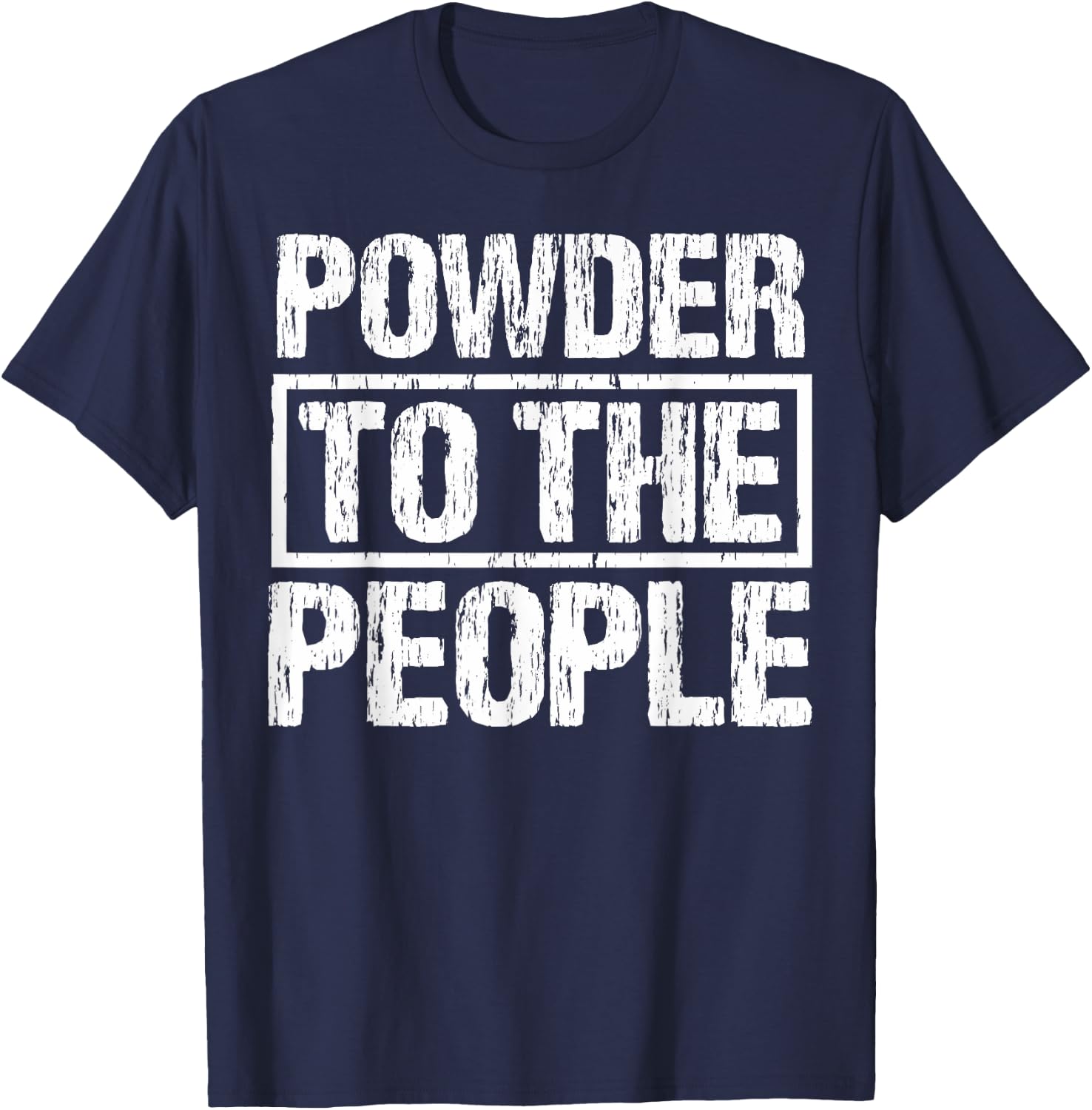 Funny Snowboard Powder To The People Winter Sports Alpine T-Shirt - T-Shirt | Navy