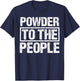 Funny Snowboard Powder To The People Winter Sports Alpine T-Shirt - T-Shirt | Navy