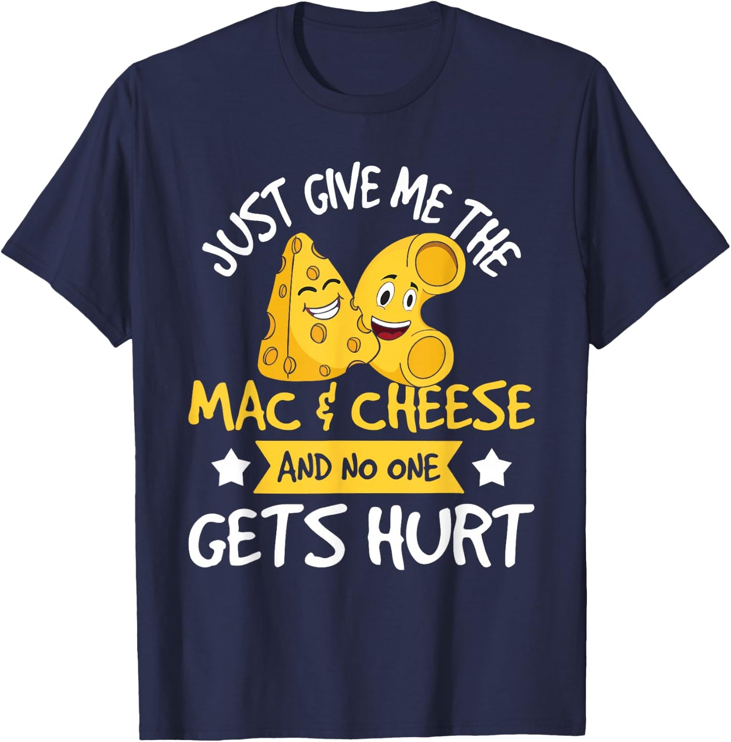 Just Give Me The Mac & Cheese - Macaroni Cheesy Noodle Lover Small T-Shirt - T-Shirt | Navy