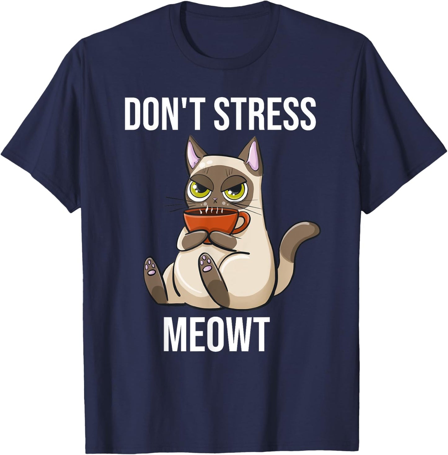 Don't Stress Meowt Funny Sarcastic Coffee Cat T-Shirt - T-Shirt | Navy