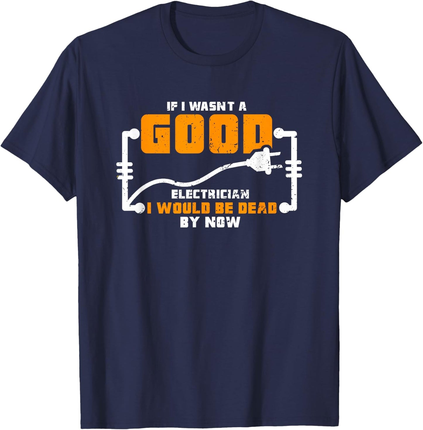 Funny Electrician Outfit For A Funny Electrician T-Shirt - T-Shirt | Navy