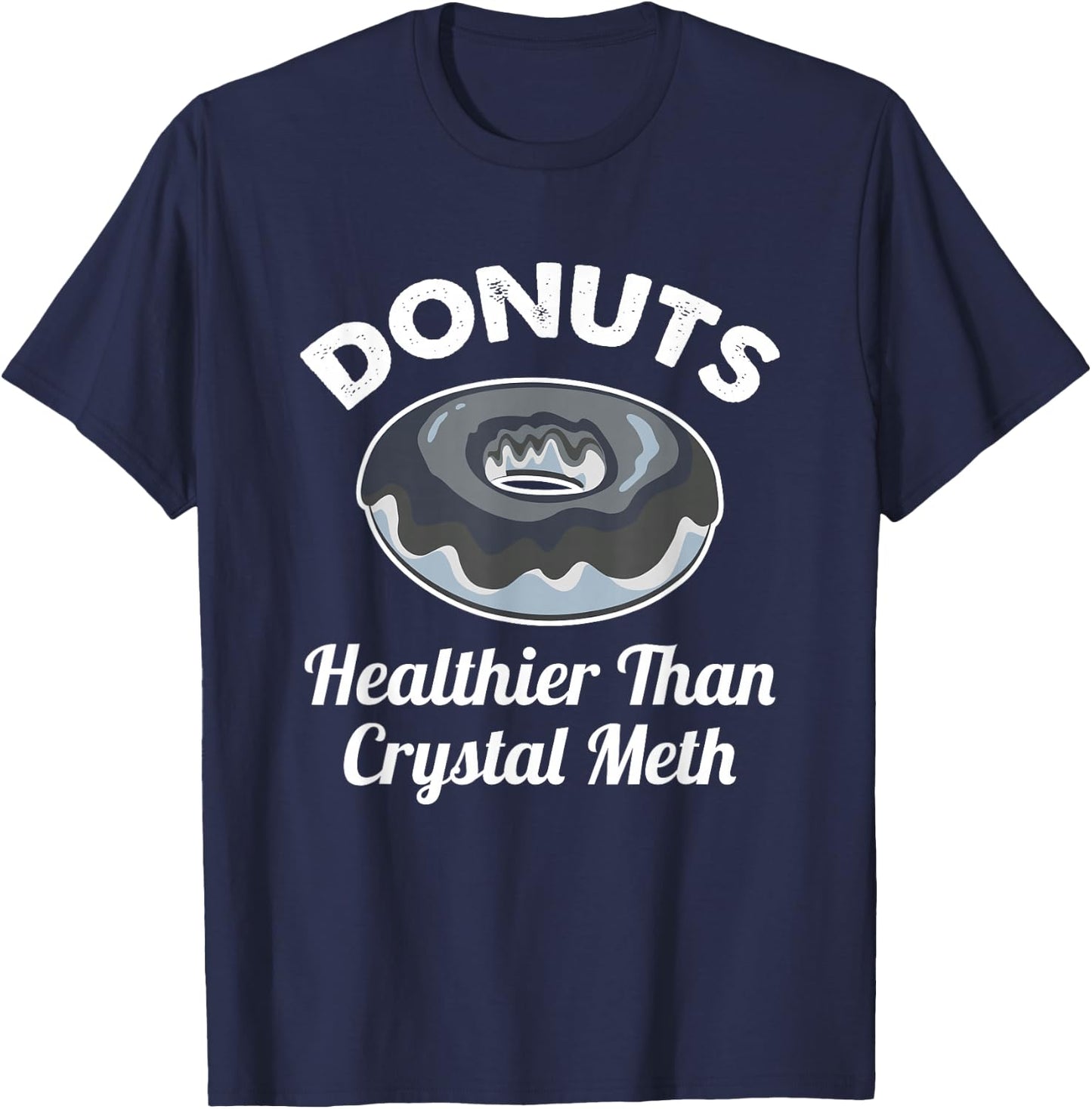 Funny Donuts Healthier Than Meth Donut Gift T-Shirt - T-Shirt | Navy