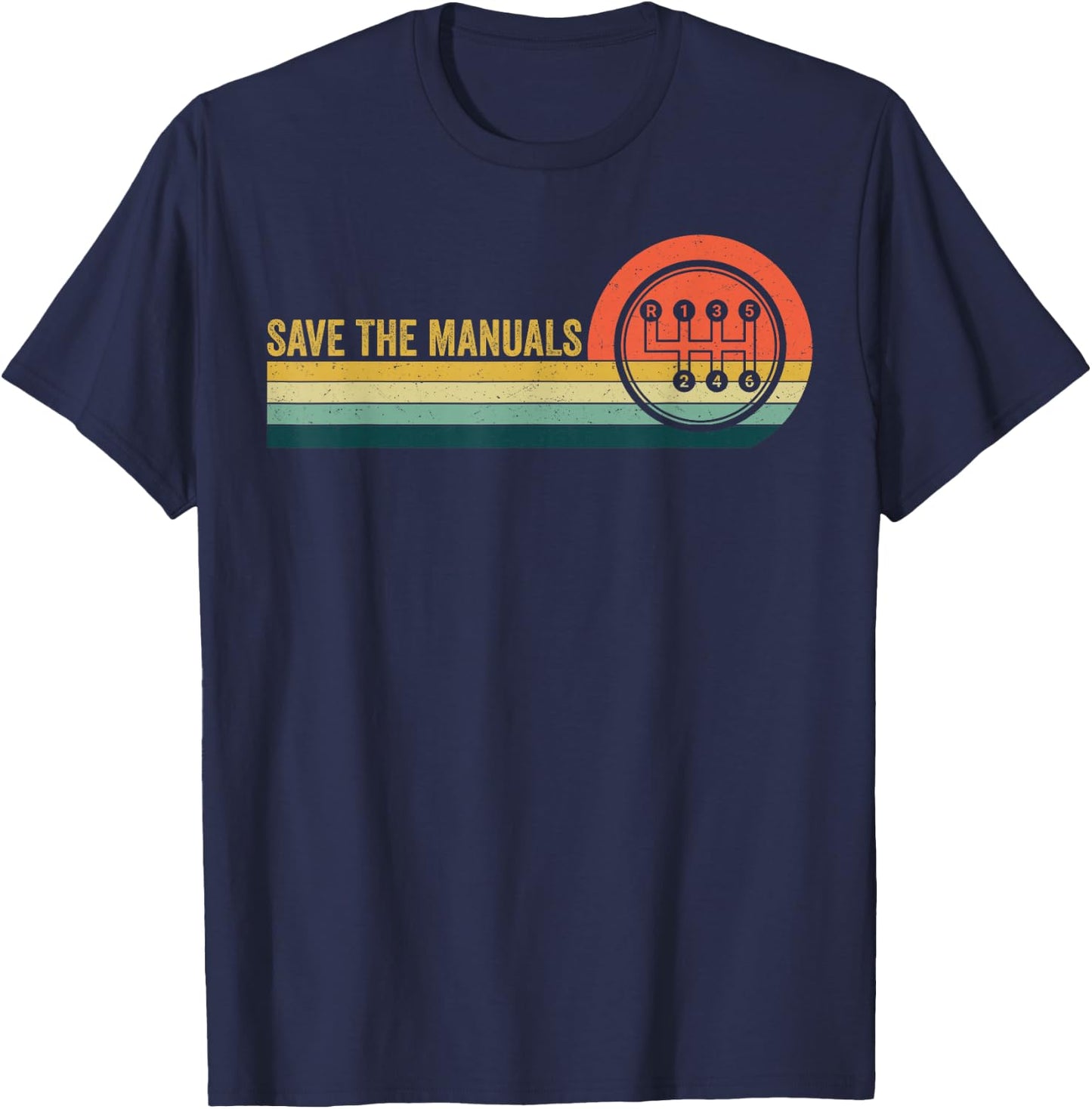 Save The Manuals 6 Speed Manual Transmission Three Pedals T-Shirt - T-Shirt | Navy