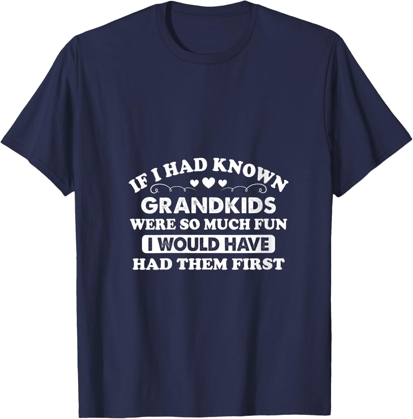If I Had Known Grandkids Were So Much Fun Had Them First V-Neck T-Shirt - T-Shirt | Navy