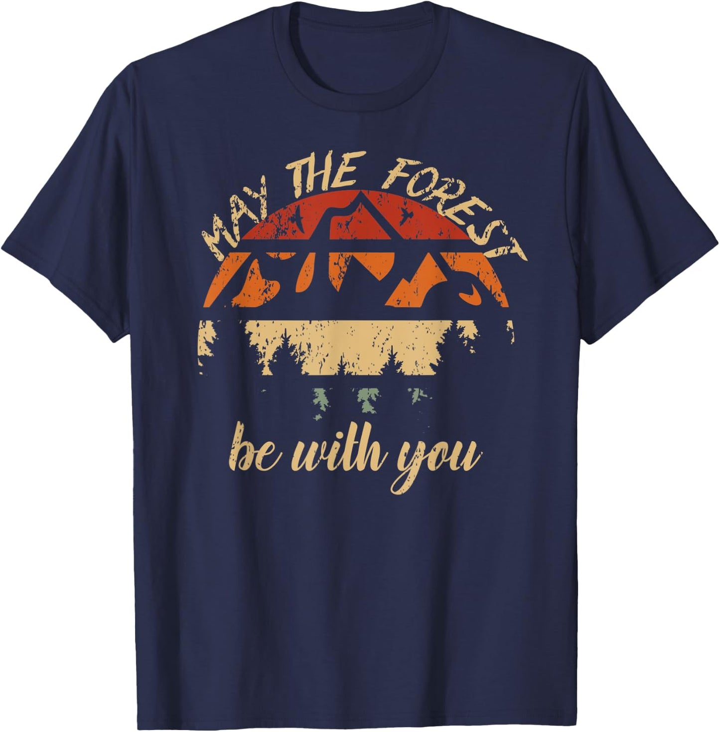 May The Forest Be With You Nature Scientist Earth Day Hikers T-Shirt - T-Shirt | Navy
