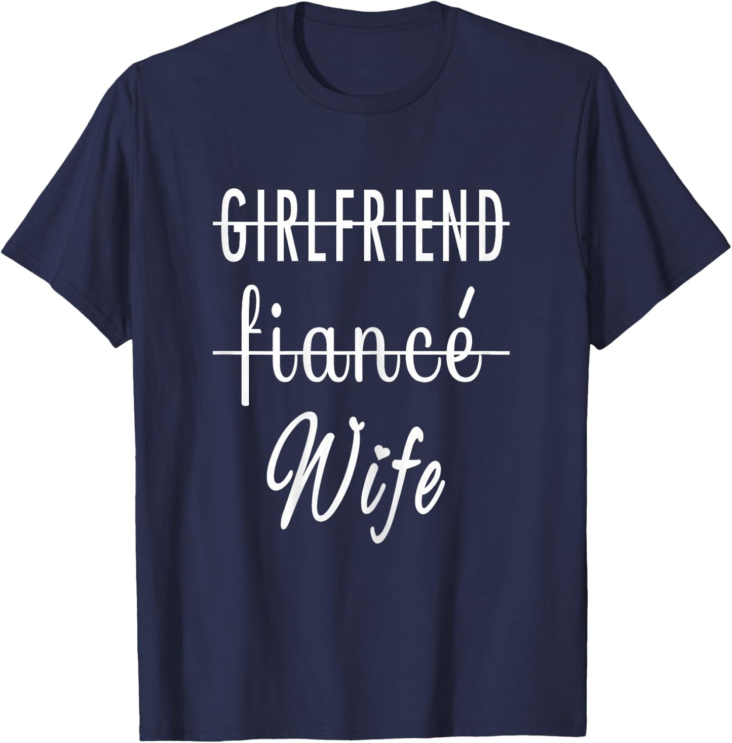Girlfriend Fiance Wife I Engagement Couple Marriage T-Shirt - T-Shirt | Navy