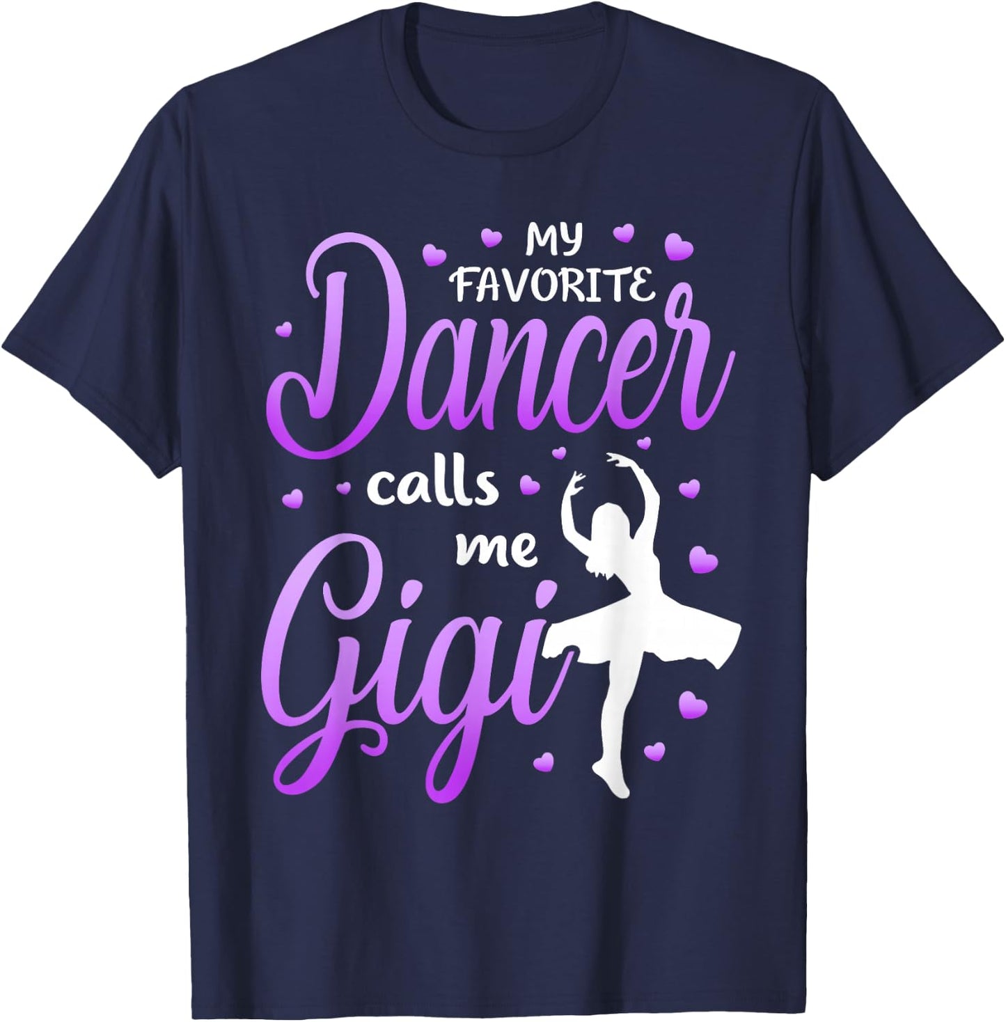 My Favorite Dancer Calls Me Gigi Dance Grandma Grandkid T-Shirt - T-Shirt | Navy