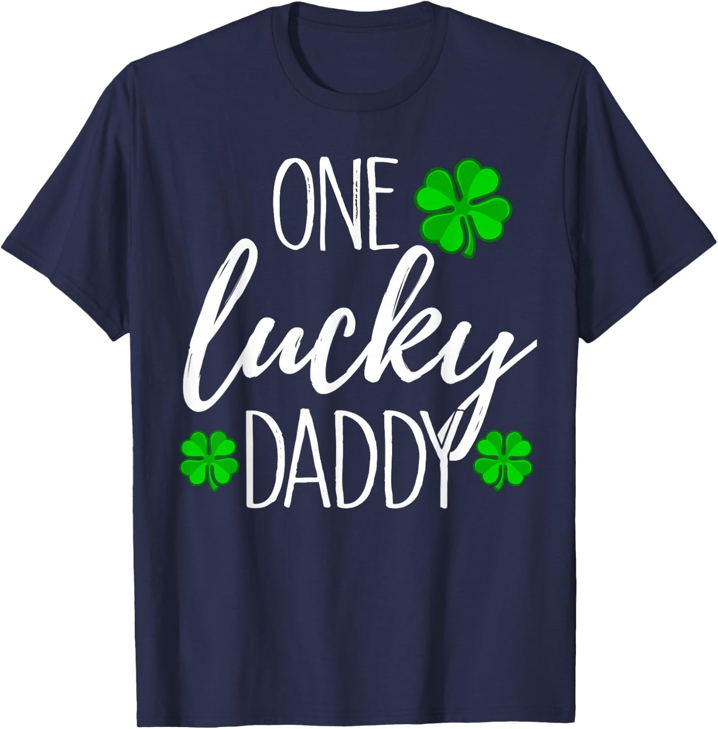 One Lucky Dad Matching St Patricks Day T Shirt T-Shirt - T-Shirt | Navy