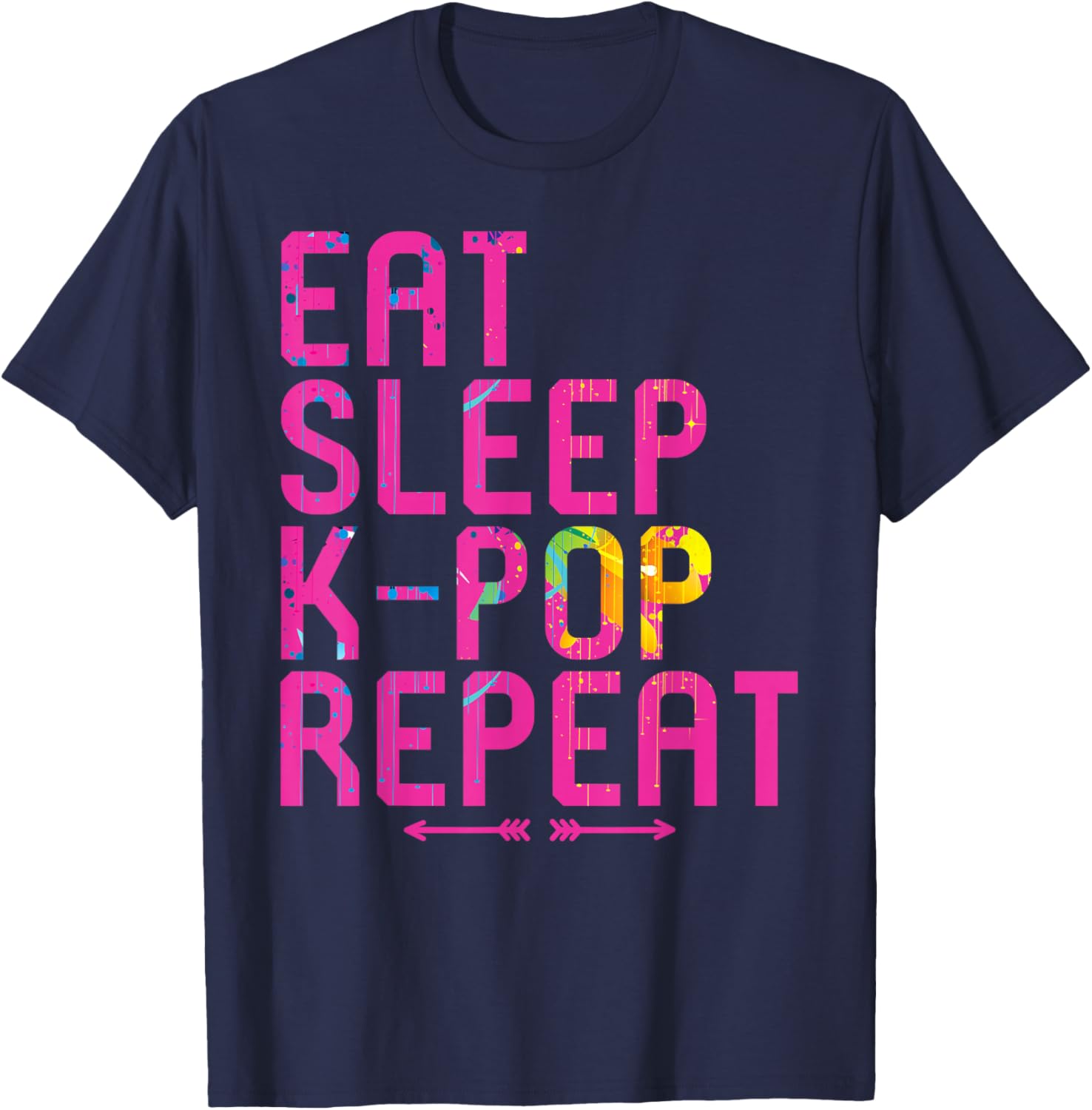 Eat Sleep K-Pop Repeat Funny Kpop and Anime Lover Quote T-Shirt - T-Shirt | Navy