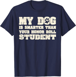 My Dog Is Smarter Than Your Honor Roll Student Funny Women T-Shirt - T-Shirt | Navy