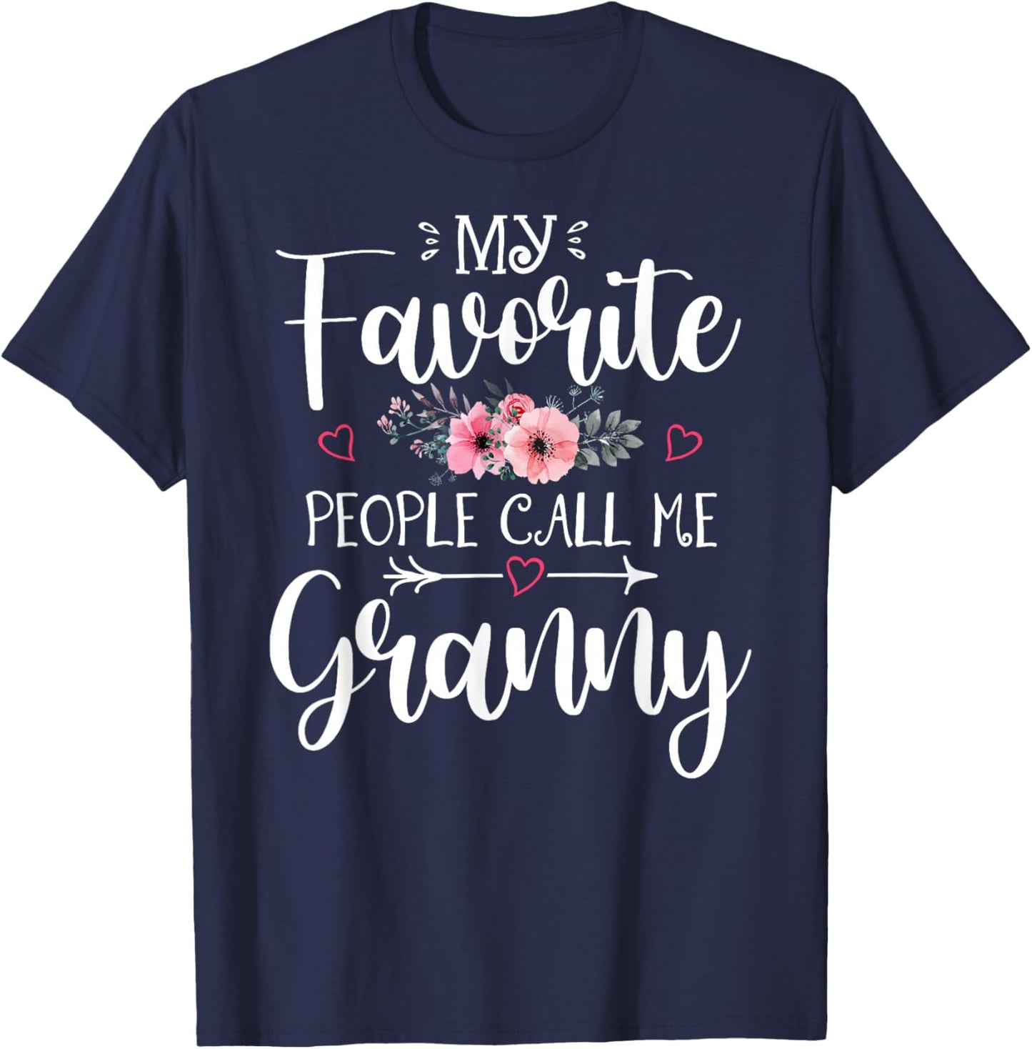 My Favorite People Call Me Granny Shirt Floral Mother's Day T-Shirt - T-Shirt | Navy