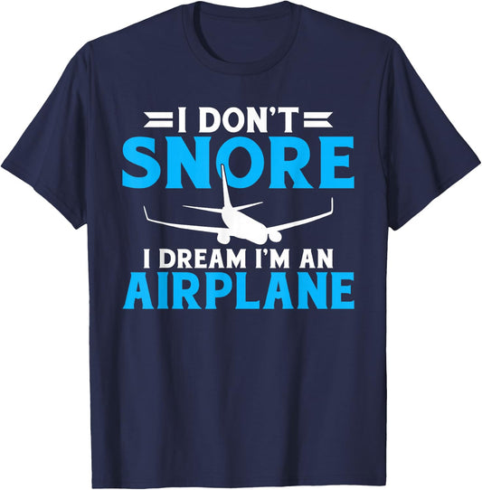 I dont snore i dream im an Airplane Flying Aircraft T-Shirt - T-Shirt | Navy