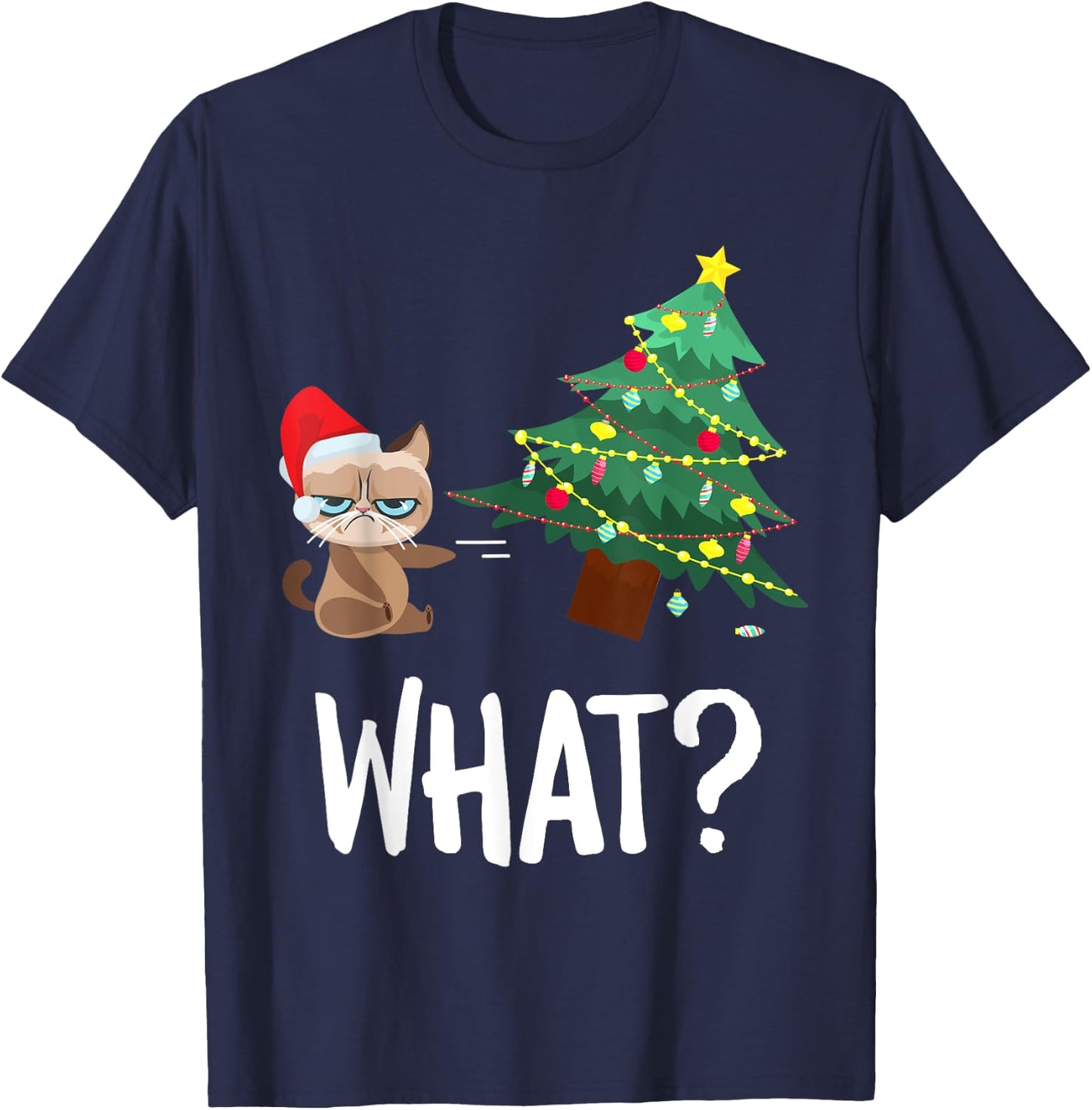Cat Pushing Christmas Tree Over Funny What Cat Christmas Men Women T-Shirt - T-Shirt | Navy