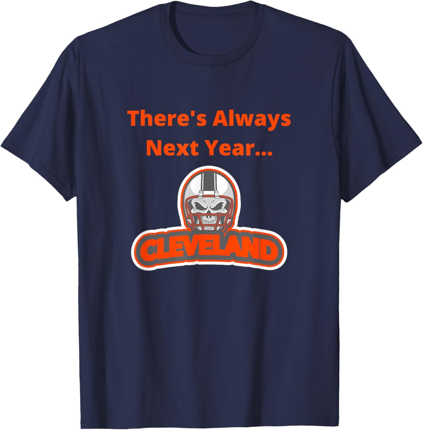 There's Always Next Year Cleveland T-Shirt - T-Shirt | Navy