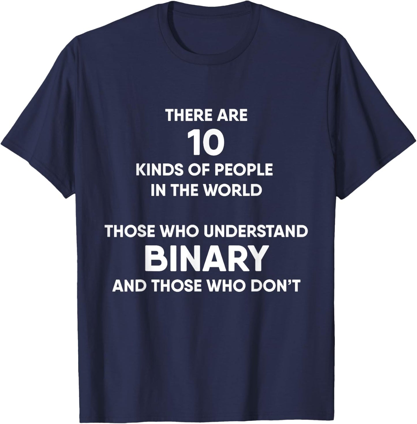 There Are 10 Kinds Of People Binary System Math T-Shirt - T-Shirt | Navy