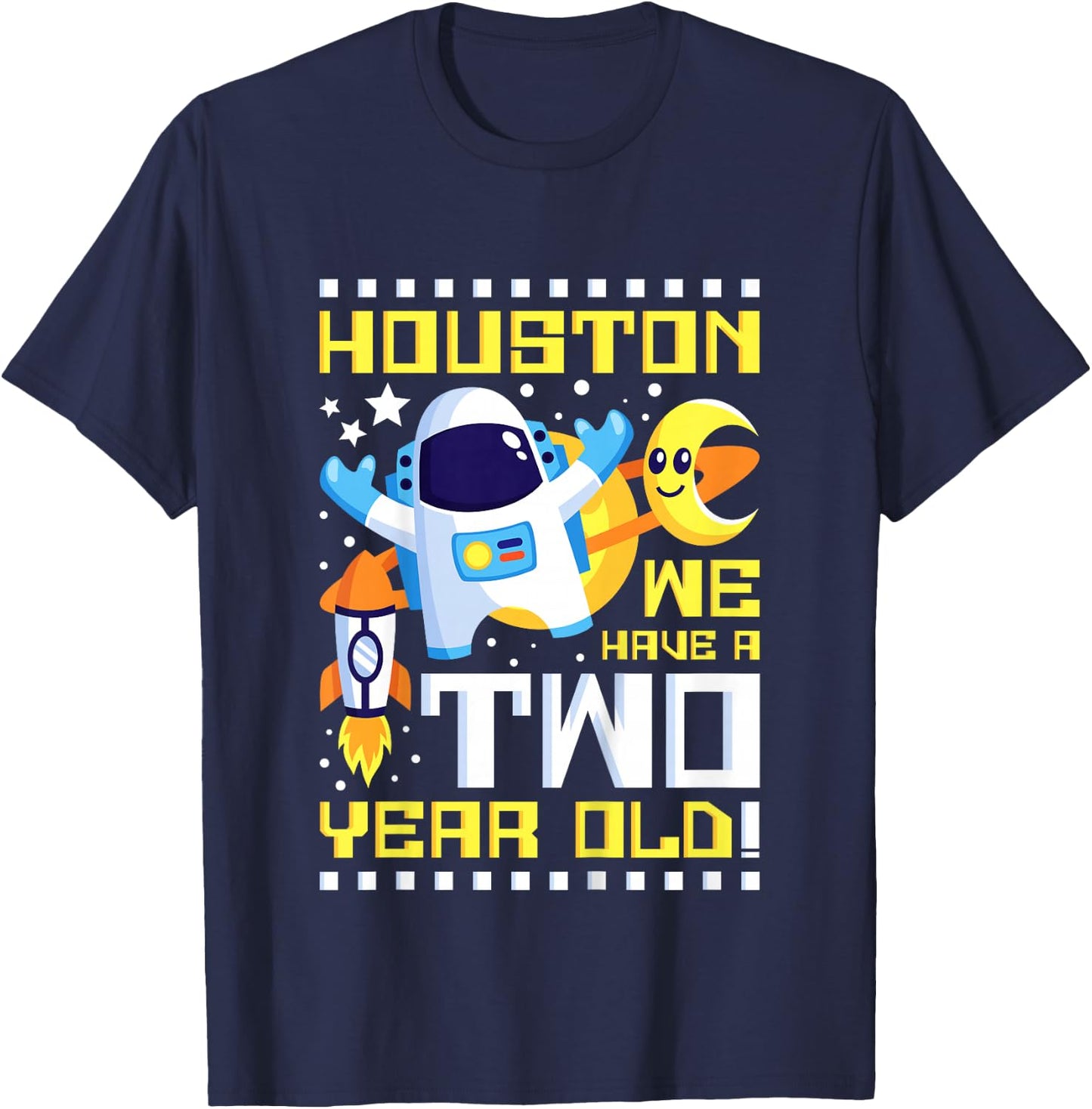2nd Birthday Houston We Have A Two Year Old Astronaut T-Shirt - T-Shirt | Navy