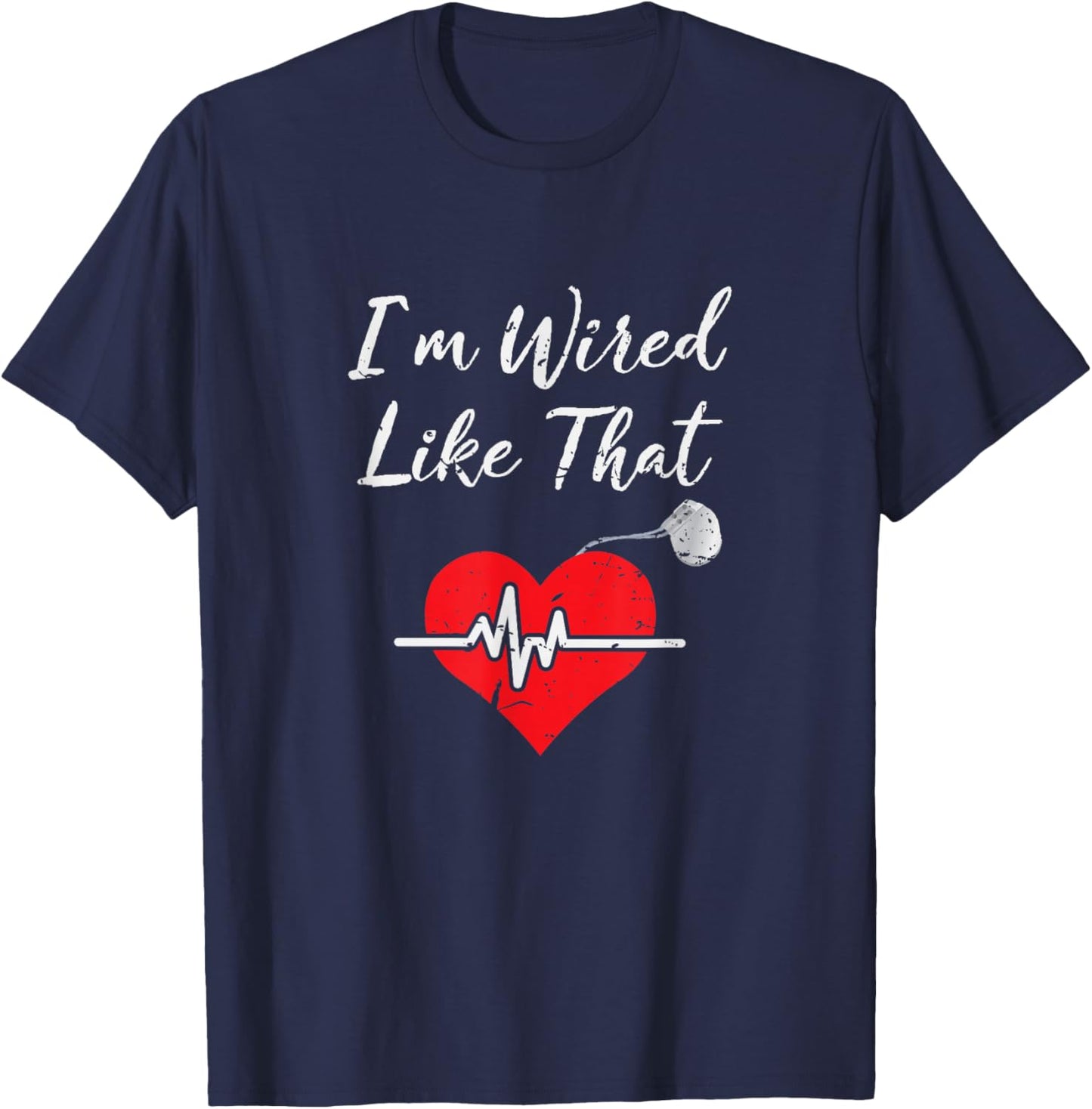I'm Wired Like That ICD Surgery Cardiac Pacemaker Gift T-Shirt - T-Shirt | Navy