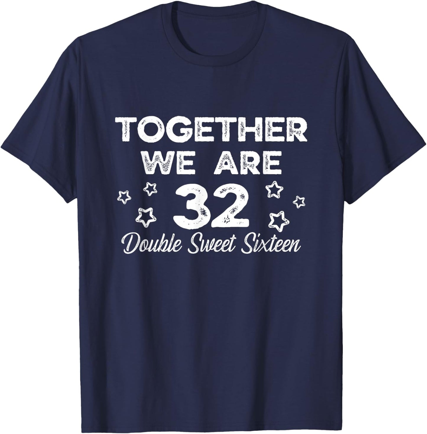 16th Twins Birthday 16 Twin Birthday Together We Are 32 T-Shirt - T-Shirt | Navy