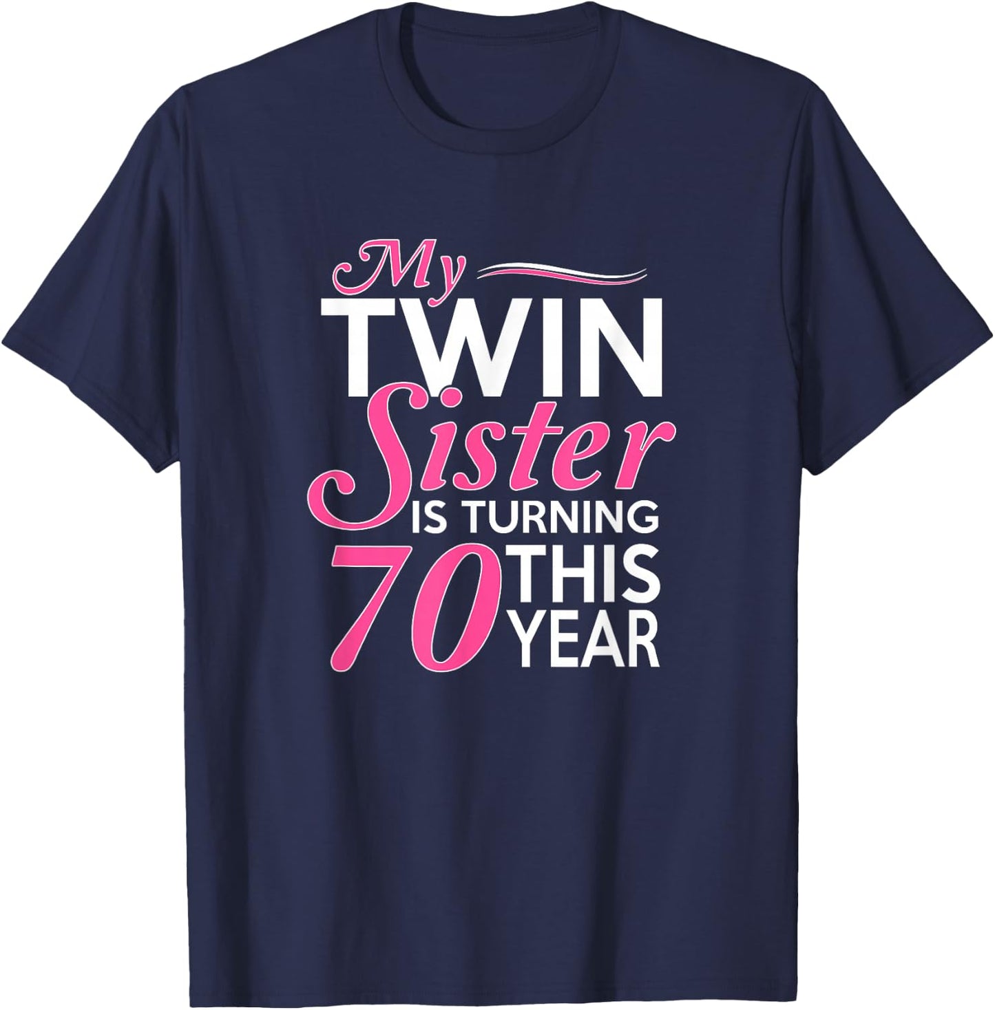 70th Birthday Gifts for Twin Sisters Funny Birth Year T-Shirt - T-Shirt | Navy