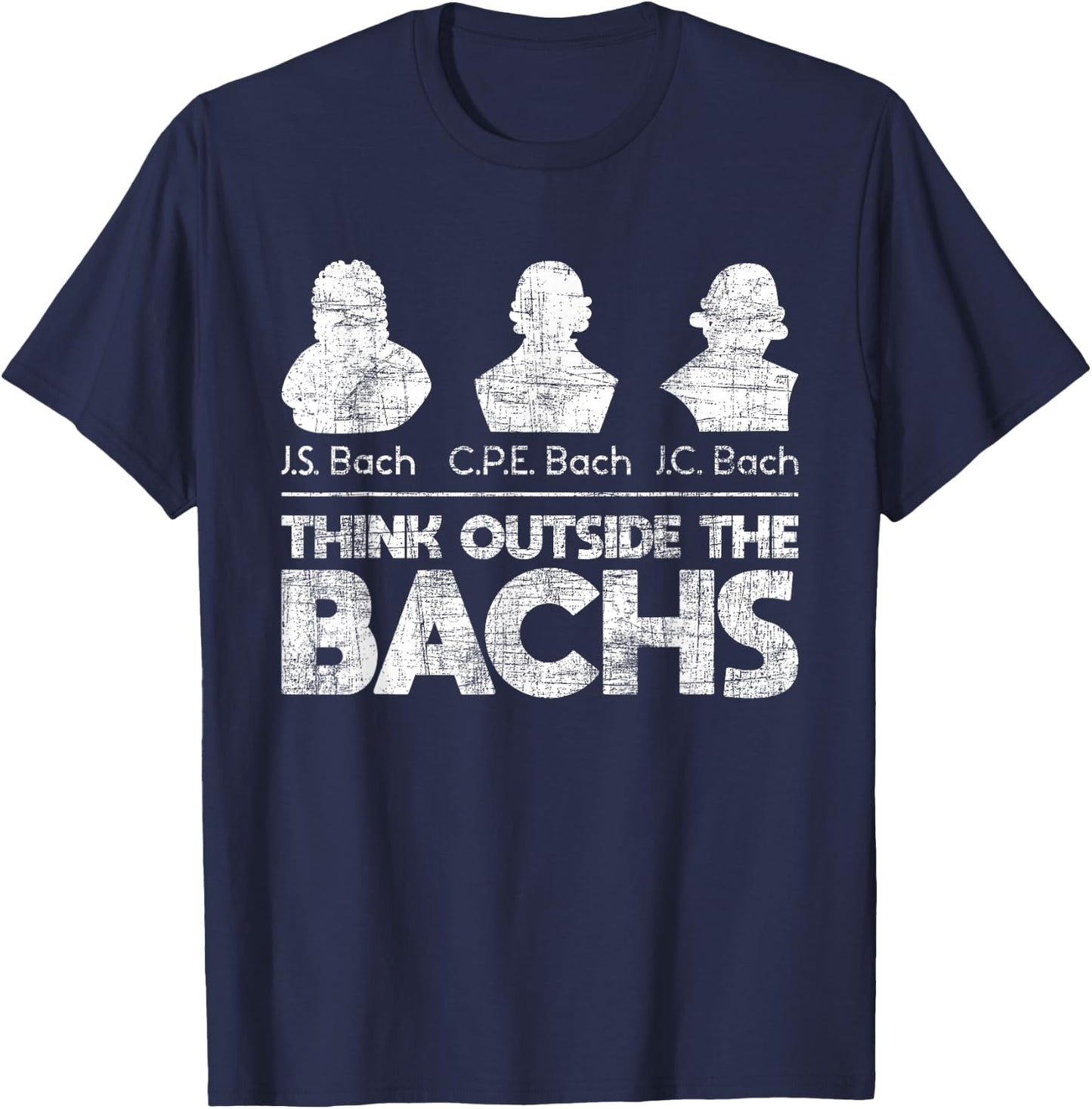 Think Outside The Bachs - Classical Music Composer Teacher T-Shirt - T-Shirt | Navy