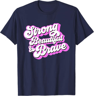 Strong Beautiful & Brave - Inspirational Female & Feminist T-Shirt - T-Shirt | Navy