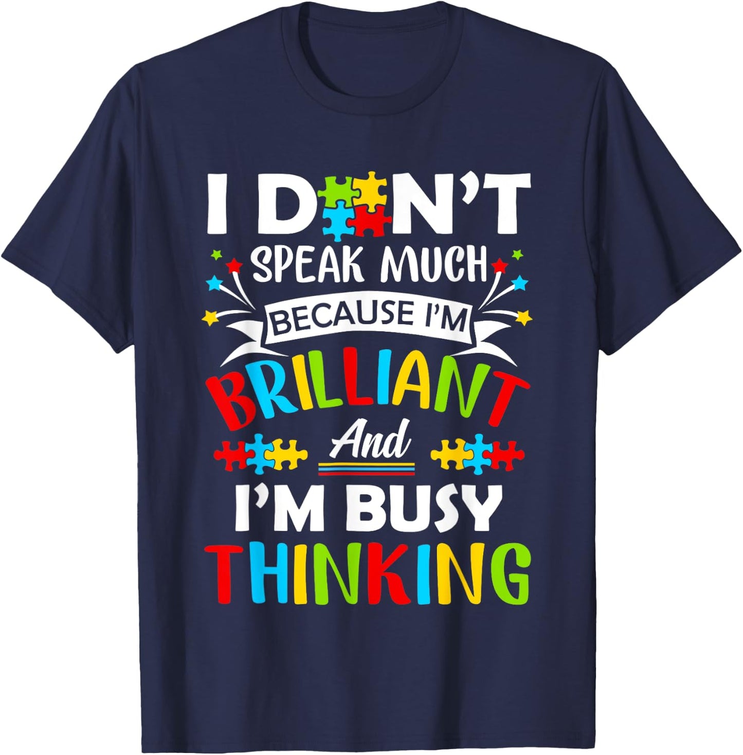 I Dont Speak Much Brilliant Autism Autistic Boys Girls Gift T-Shirt - T-Shirt | Navy