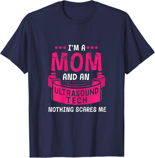 A Mom And Ultrasound Tech Nothing Scares Me Sonogram Funny T-Shirt - T-Shirt | Navy