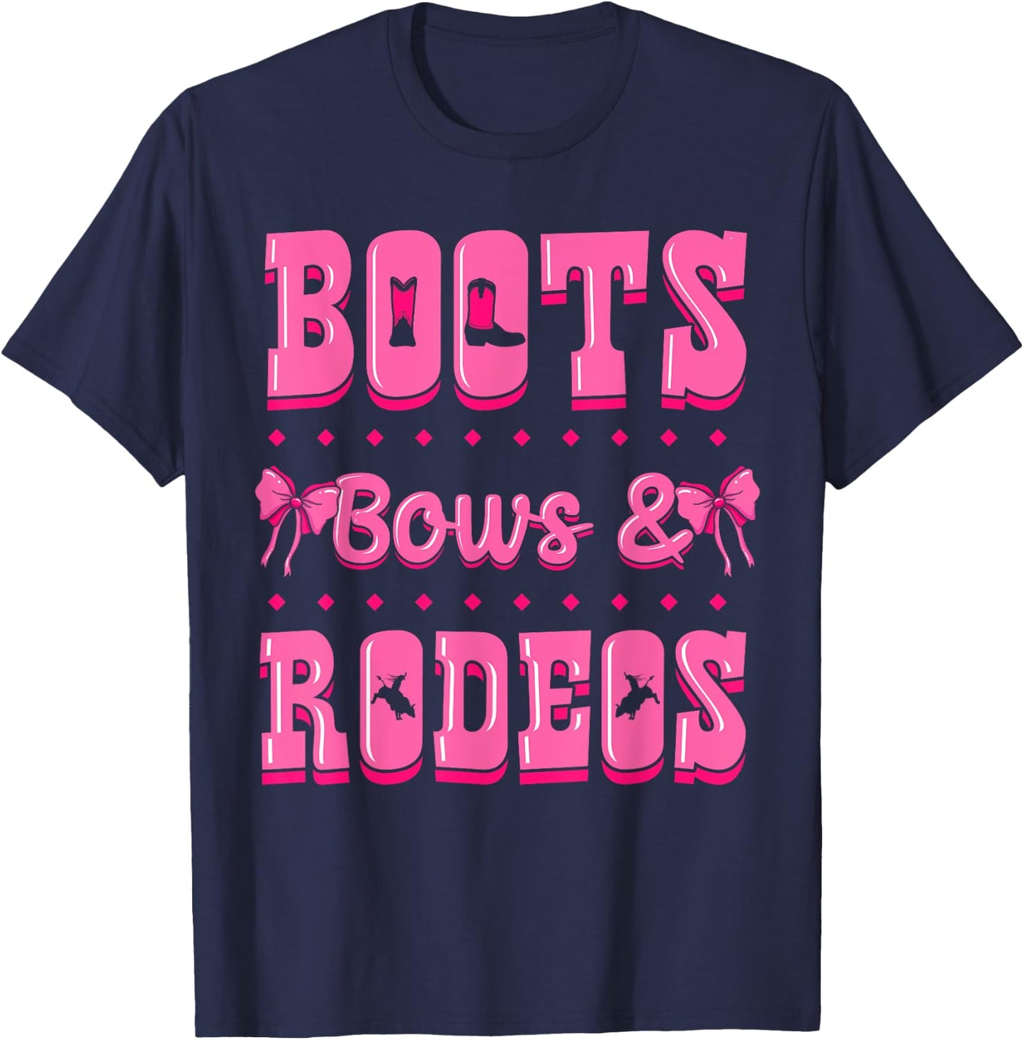 Boots Bows And Rodeos Cowgirl Barrel Racing Roping T-Shirt - T-Shirt | Navy