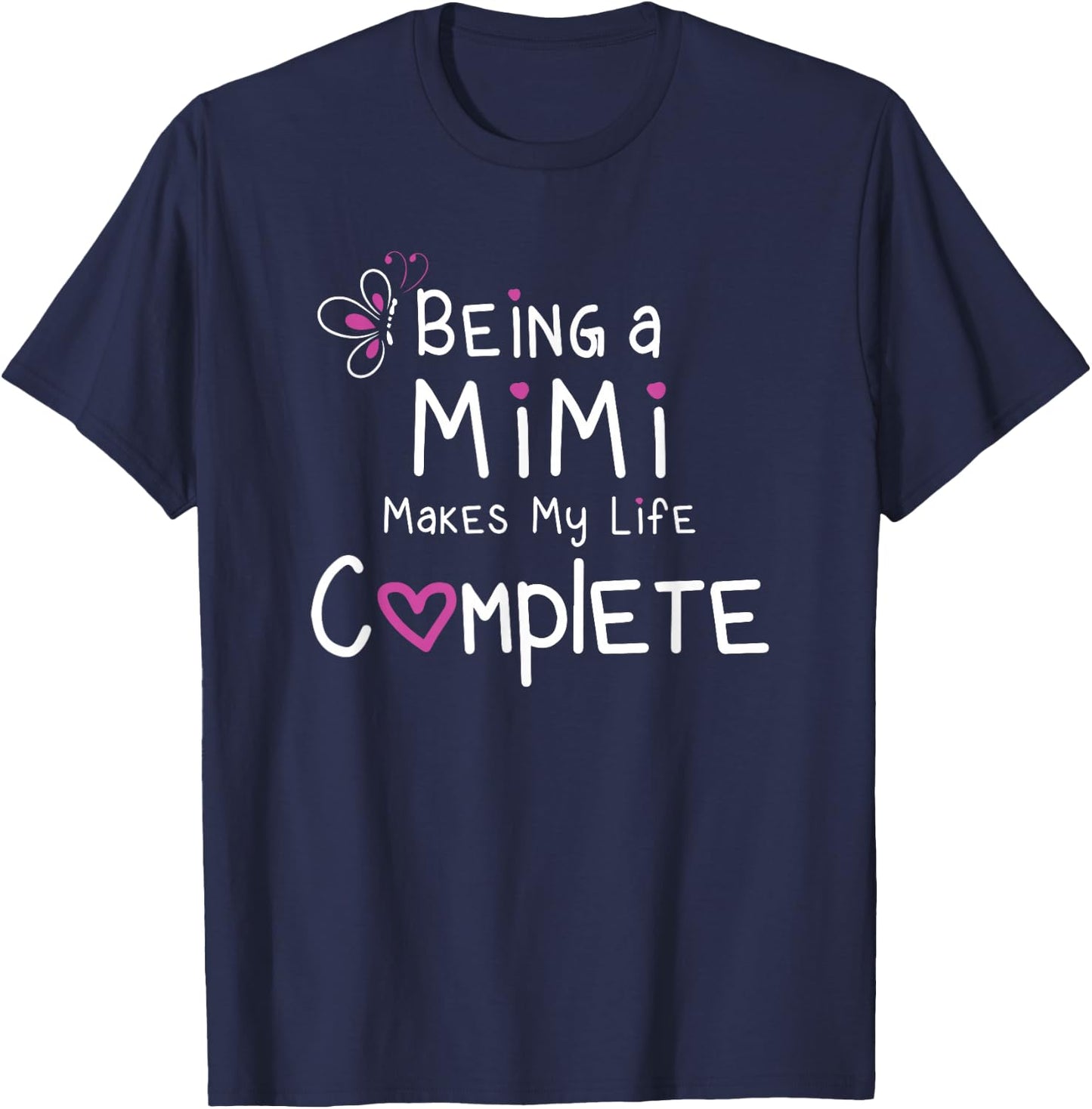 Proud Mimi Being a Mimi Makes My Life Complete T-Shirt - T-Shirt | Navy