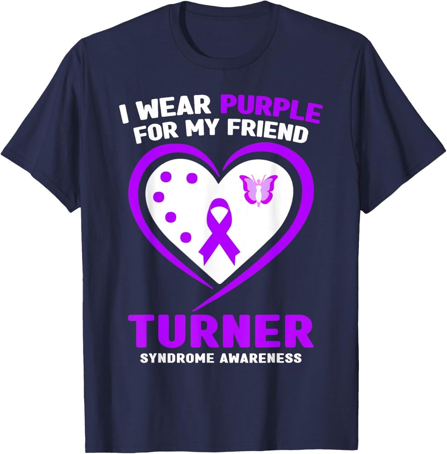 I Wear Purple For My Friend Turner Syndrome Awareness T-Shirt - T-Shirt | Navy