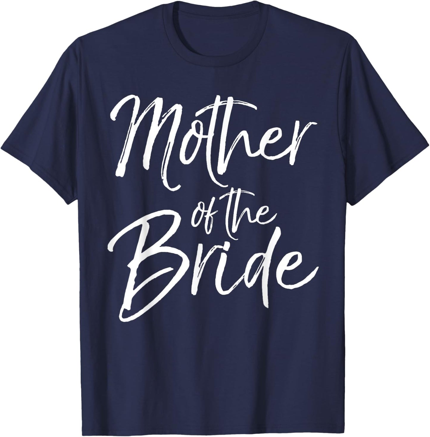 Mother of the Bride Shirt T-Shirt - T-Shirt | Navy