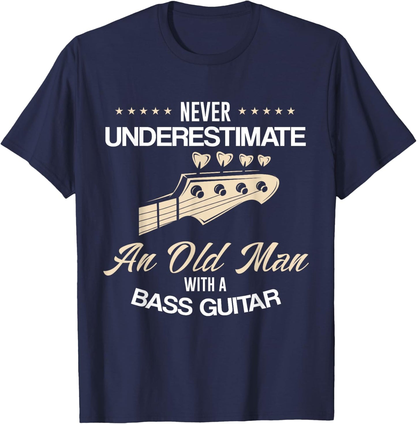 Bass Guitar Player Funny Gift Father's Day Dad Grandpa Lover T-Shirt - T-Shirt | Navy
