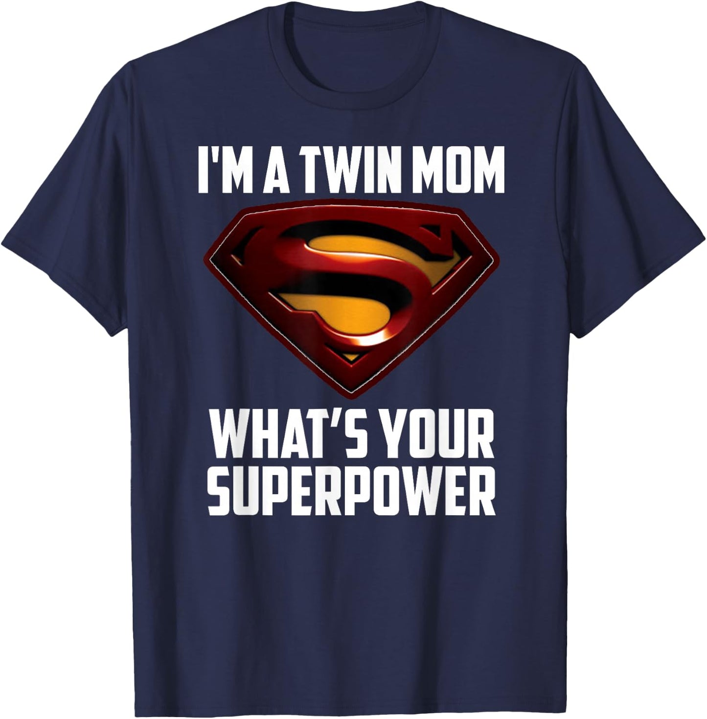 I'm A Twin MOM-What's Your Superpower T-Shirt - T-Shirt | Navy