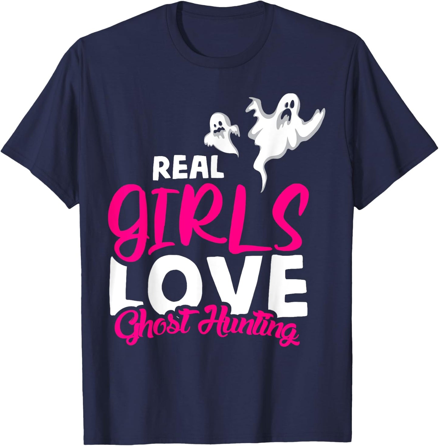 Real Girls love Ghost hunting design ghost hunter T-Shirt - T-Shirt | Navy