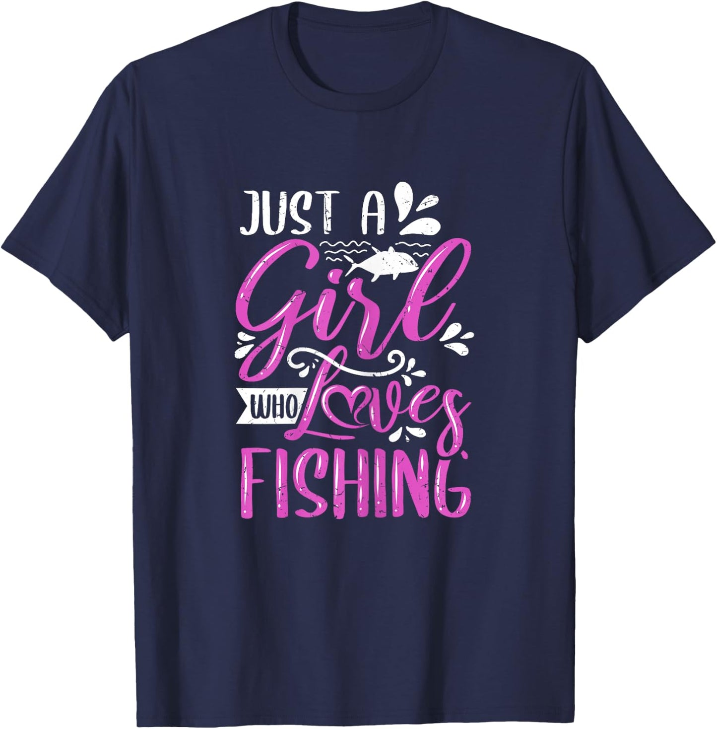 Fishers Sayings Just A Girl Who Loves Fishing T-Shirt - T-Shirt | Navy