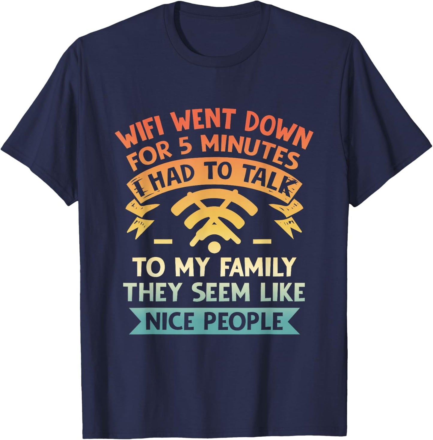 Funny Video Gamer Gaming Pun - Sarcastic Wifi Went Down T-Shirt - T-Shirt | Navy