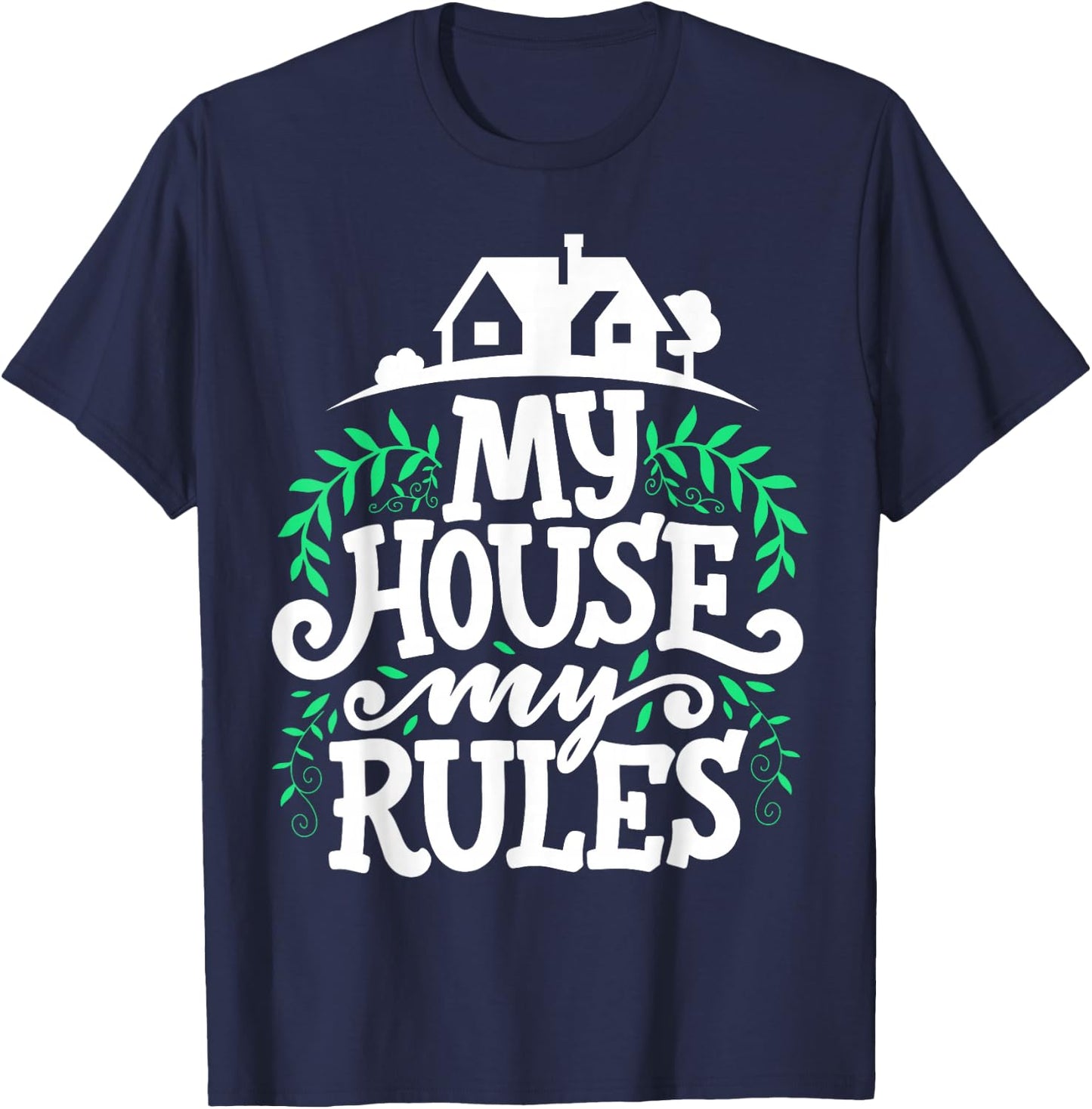 My House My Rules Family Home Cosy Saying T-Shirt - T-Shirt | Navy
