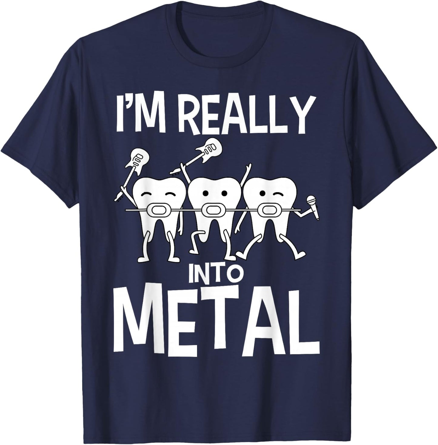 Orthodontist I'm Really Into Metal Dental Braces T-Shirt - T-Shirt | Navy