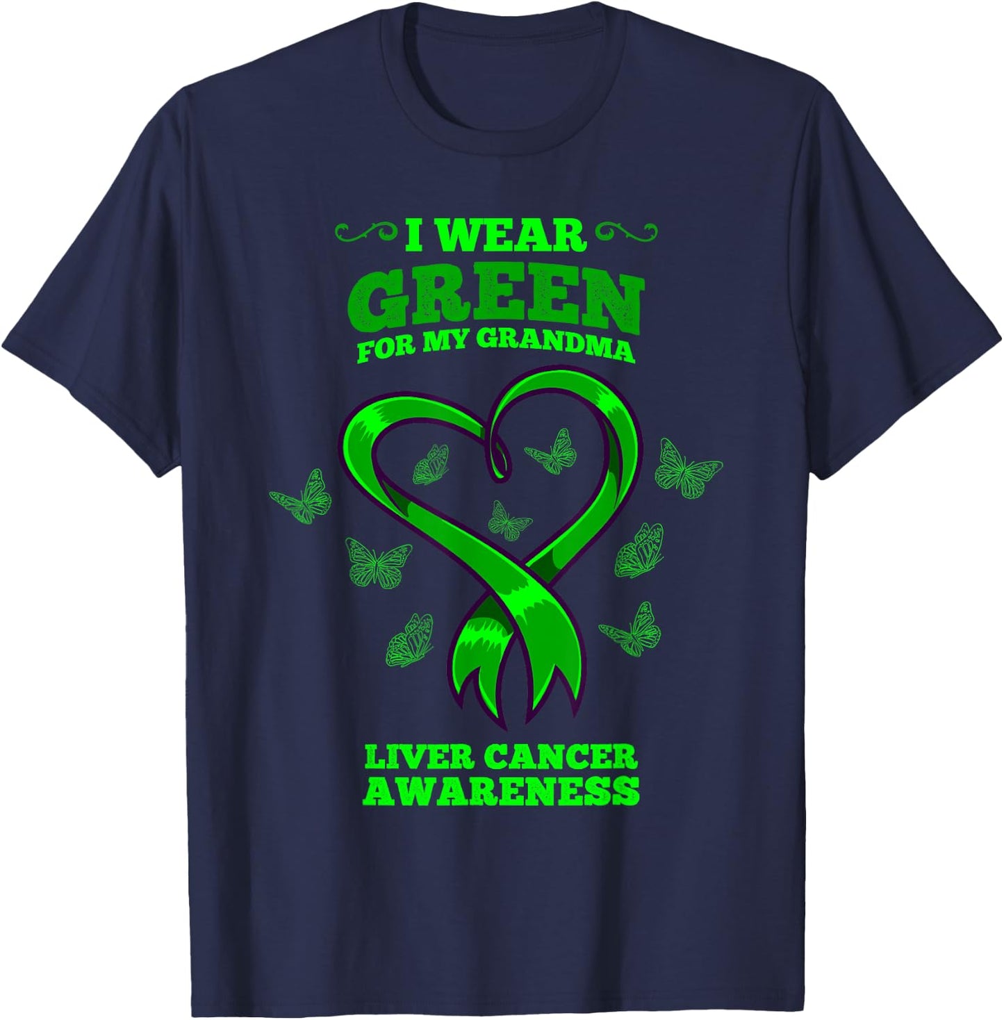 I Wear Green For My Grandma Liver Cancer Awareness T-Shirt - T-Shirt | Navy